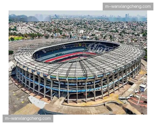 墨西哥城为2026世界杯翻新的阿兹特克体育场通过验收